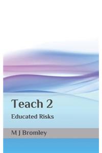 Teach 2