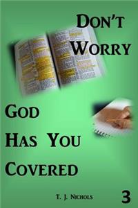 Don't Worry God Has You Covered 3
