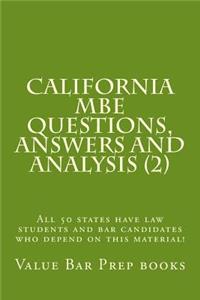 California MBE Questions, Answers and Analysis (2): All 50 States Have Law Students and Bar Candidates Who Depend on This Material!