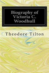 Biography of Victoria C. Woodhull