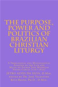 Purpose, Power and Politics of Brazilian Christian Liturgy