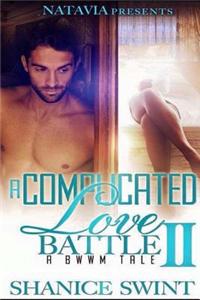 A Complicated Love Battle 2: A Bwwm Tale