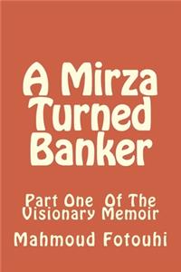 Mirza Turned Banker