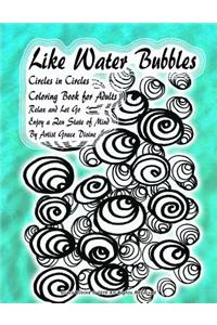 Like Water Bubbles Circles in Circles Coloring Book for Adults Relax and Let Go Enjoy a Zen State of Mind By Artist Grace Divine