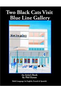 Two Black Cats at the Blue Line Gallery
