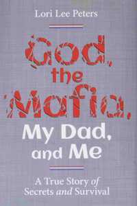 God, the Mafia, My Dad, and Me