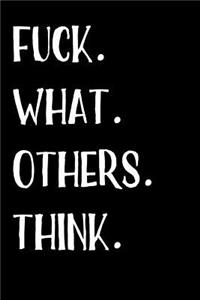 Fuck What Others Think