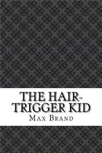 The Hair-Trigger Kid