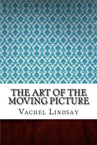 The Art of the Moving Picture