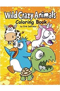 Wild Crazy Animals Coloring Book