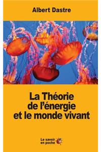 Théorie de l'énergie et le monde vivant