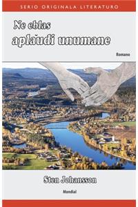 Ne eblas aplaŭdi unumane (Originala romano en Esperanto)
