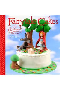 Fairytale Cakes: 17 Enchanted Creations