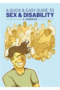 A Quick & Easy Guide to Sex & Disability