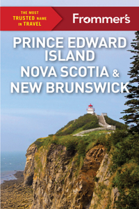 Frommer's Prince Edward Island, Nova Scotia and New Brunswick
