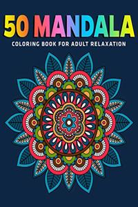 50 Mandala Coloring Book For Adult Relaxation