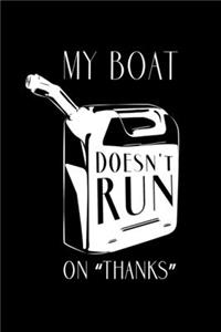 My Boat Doesn't Run On Thanks