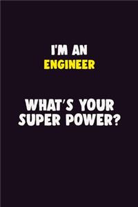 I'M An Engineer, What's Your Super Power?