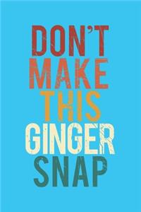 Don't make this Ginger snap