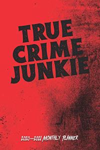 True Crime Junkie 2020-2021 Monthly Planner
