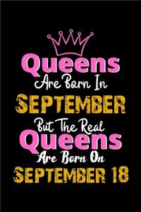Queens Are Born In September Real Queens Are Born In September 18 Notebook Birthday Funny Gift