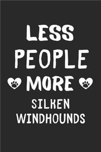 Less People More Silken Windhounds