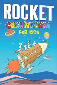 Rocket Coloring Book for Kids: Explore, Fun with Learn and Grow, Fantastic Space Rockets Activity book for kids ...! (Children's Coloring Books) Amazing Gift for Boys or Girls who