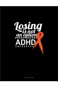 Losing Is Not An Option Adhd Awareness