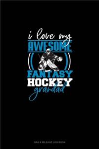 I Love My Awesome Fantasy Hockey Granddad
