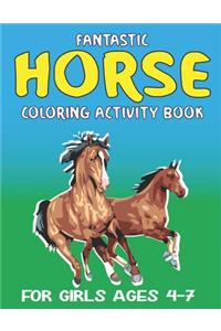 Fantastic Horse Coloring Activity Book for Girls Ages 4-7