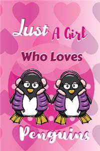 Just A Girl Who Loves Penguins