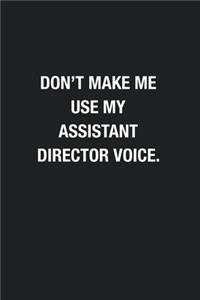Don't Make Me Use My Assistant Director Voice.