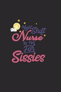 Night Shift Nurse is not for Sissies: Ein lustiges gepunktetes Notizbuch zum Sammeln von Zitaten, Erinnerungen und Geschichten Ihrer Patienten - Abschlußgeschenk für Krankenschwestern, Ä