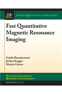 Fast Quantitative Magnetic Resonance Imaging