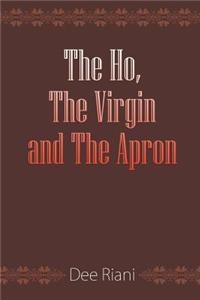 Ho, The Virgin and The Apron