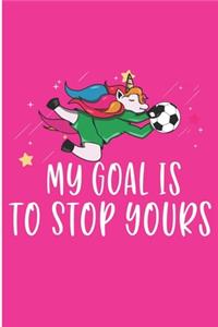 My Goal is to Stop Yours