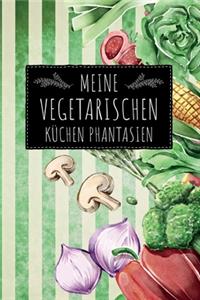 Meine vegetarischen Küchen Phantasien