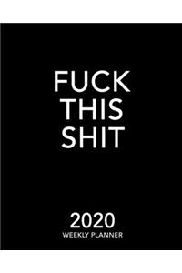 Fuck This Shit 2020 Weekly Planner