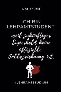Notizbuch Ich Bin Lehramtstudent Weil Zukünftiger Superheld Keine Offizielle