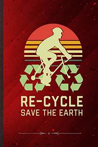 Re-Cycle Save the Earth