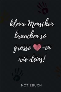 Kleine Menschen Brauchen So Grosse -En Wie Deins! Notizbuch