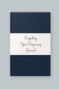 Expecting You Pregnancy Journal