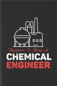 Happiness Is Being of Chemical Engineer