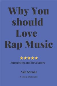 Why you should love Rap Music