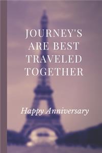 Journeys Are Best Traveled Together Happy Anniversay