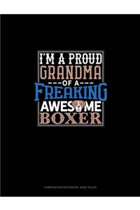 I Am A Proud Grandma Of A Freaking Awesome Boxer