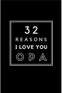 32 Reasons I Love You Opa