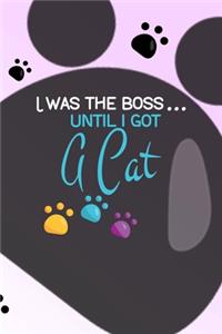 I Was the Boss... Until I got A Cat