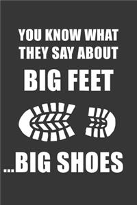 You Know What They Say About Big Feet... Big Shoes Notebook