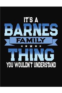 It's A Barnes Family Thing You Wouldn't Understand